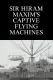 Sir Hiram Maxim's Captive Flying Machines