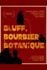 Bluff, Bourbier et Botanique