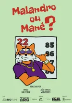 Malandro ou Mané?