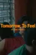 Tomorrow, To Feel