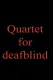 Quartet for deafblind