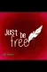 Just Be Free?