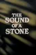 The Sound of a Stone
