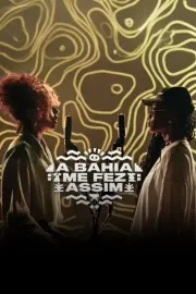 A Bahia Me Fez Assim