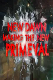 New Dawn - Making the New Primeval