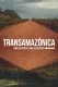 Transamazonica: A Highway to the Past