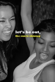Let's Be Out, The Sun Is Shining