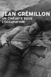 Jean Grémillon, un cinéaste sous l'Occupation