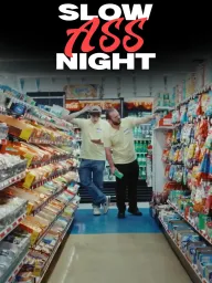 Slow Ass Night
