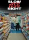 Slow Ass Night