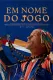 Em Nome do Jogo