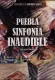 Puebla, sinfonía inaudible