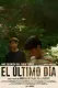 El último dia