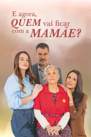 E Agora, Quem Vai Ficar com a Mamãe?