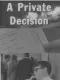 A Private Decision