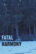 Fatal Harmony