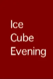 Ice Cube Evening