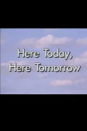 Here Today, Here Tomorrow