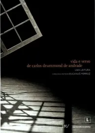 Vida e Verso de Carlos Drummond de Andrade