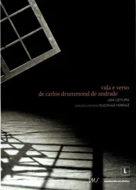 Vida e Verso de Carlos Drummond de Andrade