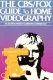 The CBS/FOX Guide to Home Videography