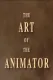 The Art of the Animator Part II