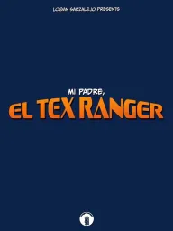 Mi Padre, El Tex Ranger