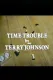 Time Trouble