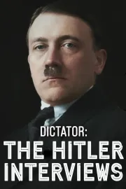 Dictator - The Hitler Interviews