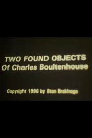 Two Found Objects of Charles Boultenhouse
