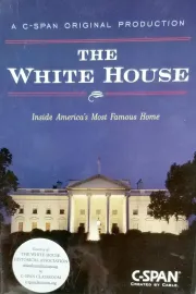 The White House: Inside America's Most Famous Home