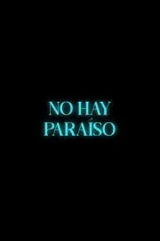 No hay paraíso