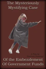 The Mysteriously Mystifying Case of the Embezzlement of Government Funds