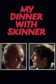 My Dinner with Skinner