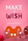 Make a Wish