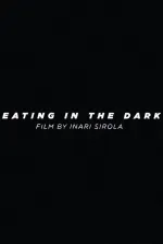 Eating in the Dark