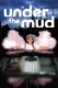 Under the Mud