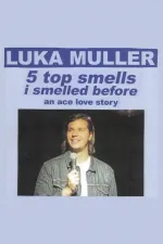 Luka Muller - Five Top Smells I Smelled Before