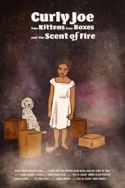Curly Joe, Two Kittens, Four Boxes, and the Scent of Fire