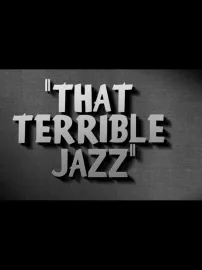 That Terrible Jazz