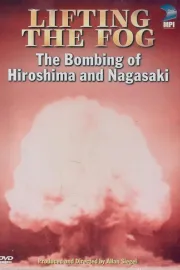 Lifting the Fog: The Bombing of Hiroshima and Nagasaki