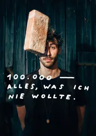 100.000 - Alles, was ich nie wollte