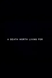 A Death Worth Living For