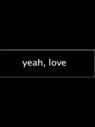 Yeah, Love