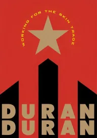 Working for the Skin Trade: Duran Duran