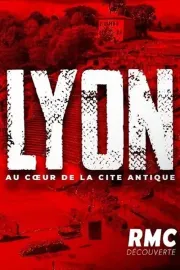 Lyon, au cœur de la cité antique