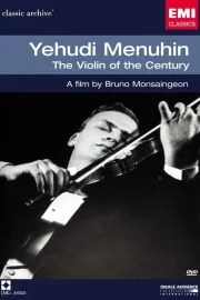 Yehudi Menuhin: The Violin of the Century