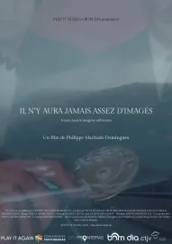 Il n'y aura jamais assez d'images