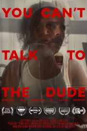 You Can't Talk To The Dude
