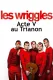 Les Wriggles - Acte V au Trianon